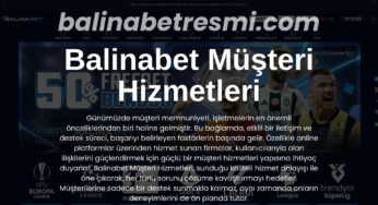 Balinabet Müşteri Hizmetleri