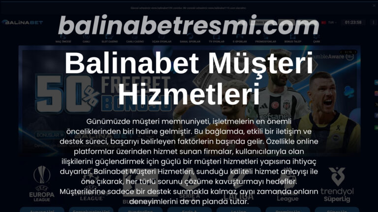 Balinabet Müşteri Hizmetleri